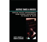 Justice Takes a Recess by Robert M. Howard Graves, Scott E., Howard, Robert M. (Auteur)