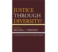 Justice Through Diversity Edited by Michael J Sweeney (Auteur)