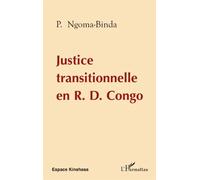Justice transitionnelle en RD Congo Une expérience de commission Vérité et réconciliation - Elie Ngoma-Binda - L'harmattan - broché - Essai