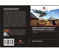 Justice Transitionnelle Et Réconciliation Au Kenya