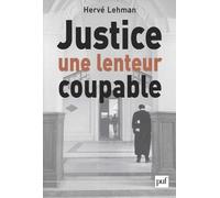 Justice, une lenteur coupable