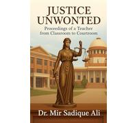 JUSTICE UNWONTED: Proceedings of a Teacher from Classroom to Courtroom
