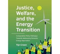 Justice, Welfare, and the Energy Transition: Comparative Policy Pathways Towards Addressing Domestic Energy Deprivation