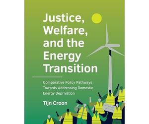 Justice, Welfare, and the Energy Transition: Comparative Policy Pathways Towards Addressing Domestic Energy Deprivation