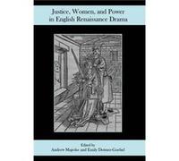 Justice, Women, and Power in English Renaissance Drama Edited by Andrew Majeske , Edited by Emily Detmer goebel (Auteur)