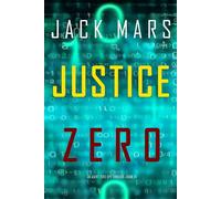 Justice Zero (An Agent Zero Spy Thriller-Book #24) - Jack Mars - Jack Mars - ebook (ePub) - Livre