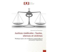 Justices médicales: fautes, silences et victimes