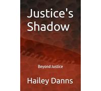 Justice's Shadow: Beyond Justice