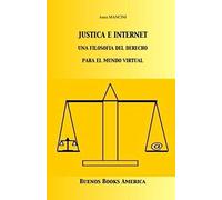 Justicia E Internet, Una Filosofía Del Derecho Para El Mundo Virtual