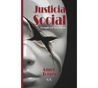 JUSTICIA SOCIAL: Un engaño con fines políticos