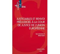 Justiciables et renvoi préjudiciel à la Cour de justice de l'Union européenne