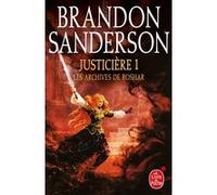 Justicière, Volume 1 (Les Archives de Roshar, Tome 3) Brandon Sanderson (Auteur)
