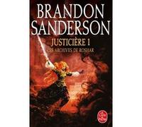 Justicière, Volume 1 (Les Archives de Roshar, Tome 3) Brandon Sanderson (Auteur)
