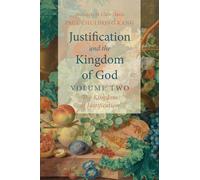 Justification and the Kingdom of God, Volume Two