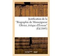 Justification de la 'Biographie de Monseigneur Olivier, évêque d'Évreux', ou Lettre d'un corresponda N.... X.... (Auteur)