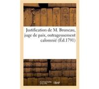 Justification de M. Bruneau, juge de paix de la section de la place de Louis XIV Parfait (Auteur)