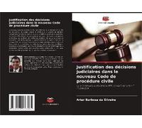 Justification Des Décisions Judiciaires Dans Le Nouveau Code De Procédure Civile