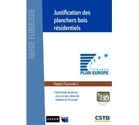 Justification des planchers bois résidentiels: D'aprés l'Eurocode 5.Etats limites de service vis-à-vis des critères de vibration de l'Eurocode