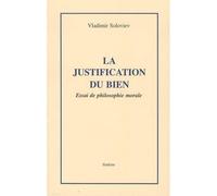 Justification du bien - essai de philosophie morale - Vladimir Sergeevic Solov'ev - Slatkine Reprints - broché - Livre