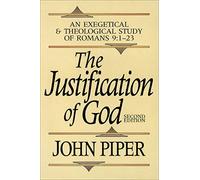Justification of God: An Exegetical and Theological Study of Romans 9:123
