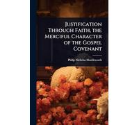 Justification Through Faith, the Merciful Character of the Gospel Covenant
