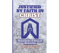 Justified By Faith in Christ: Household of Prayers Ministries