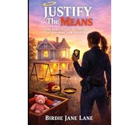 Justify The Means: Some Monsters Hide In Plain Sight. Others Bring Them To Justice.