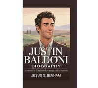 JUSTIN BALDONI BIOGRAPHY: A Journey of Compassion, Courage, and Creativity
