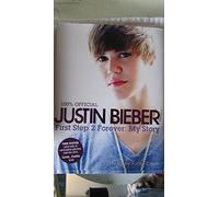 Justin Bieber: First Step 2 Forever: My Story