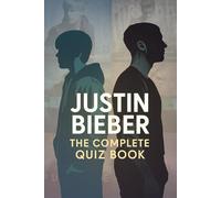 Justin Bieber: The Complete Quiz Book