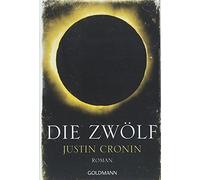 Justin Cronin Rainer Schmidt Die Zwölf: Roman (Passage-Trilogie, Band 2) (Poche)