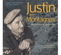 Justin des montagnes: Histoires d'Ardèche