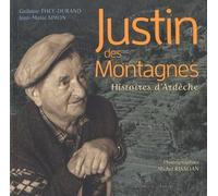 Justin des Montagnes Histoires d'Ardèche - Jean-Marie Simon - Plumes D'ardeche - broché - Roman
