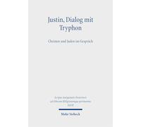 Justin, Dialog mit Tryphon: Christen und Juden im Gespräch (XLVII)