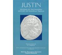 Justin Epitome of the Philippic History Of Pompeius Trogus (Poche)