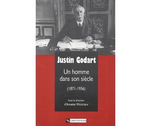 Justin Godart : Un homme dans son siècle, 1871-1956