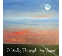 RUBIN,JUSTIN - Waltz Through the Vapor