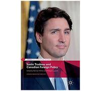 Justin Trudeau And Canadian Foreign Policy