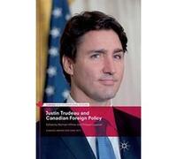 Justin Trudeau and Canadian Foreign Policy: Canada Among Nations 2017 (Canada and International Affairs) - [Version Originale] Inconnu (Auteur)