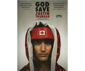 Justin Trudeau God Save Justin Trudeau