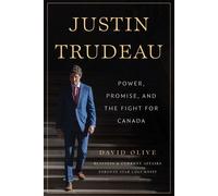 Justin Trudeau Power, Promise, and the Fight for Canada - David Olive - Ecw Press - ebook (ePub) - Livre