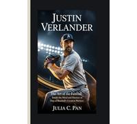 Justin Verlander: The Art of the Fastball - Inside the Mind and Mastery of One of Baseball’s Greatest Pitchers