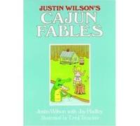 Justin Wilsons Cajun Fables by Justin Wilson & Jay Hadley & Illustrated by Errol Trosclair Jay Hadley, Justin Wilson (Auteur)