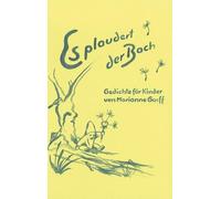 Justina Schachenmann-Teichert Mariann Es plaudert der Bach: Gedichte für (Poche)