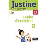 Justine et Compagnie CP: Cahier d'exercices 1