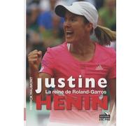 Justine Henin: La reine de Roland-Garros