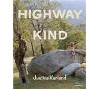 Justine Kurland Highway Kind By photographer Justine Kurland , Text by Lynne Tillman (Auteur)