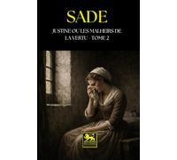 Justine, ou les Malheurs de la vertu: Tome II