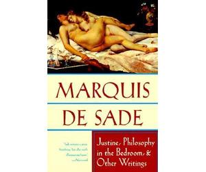 ["Justine", "Philosophy in the Bedroom" and Other Writings] [By: Sade, Marquis de] [January, 1994]