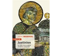 Justinien Le rêve d'un empire chrétien universel - Pierre Maraval - Tallandier - Poche - Biographie
